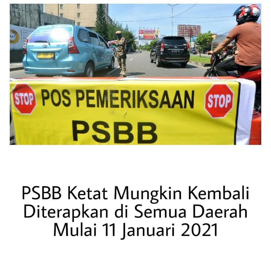 PSBB Ketat Mungkin Kembali Diterapkan DIsemua Daerah Mulai 11 Januari 2021