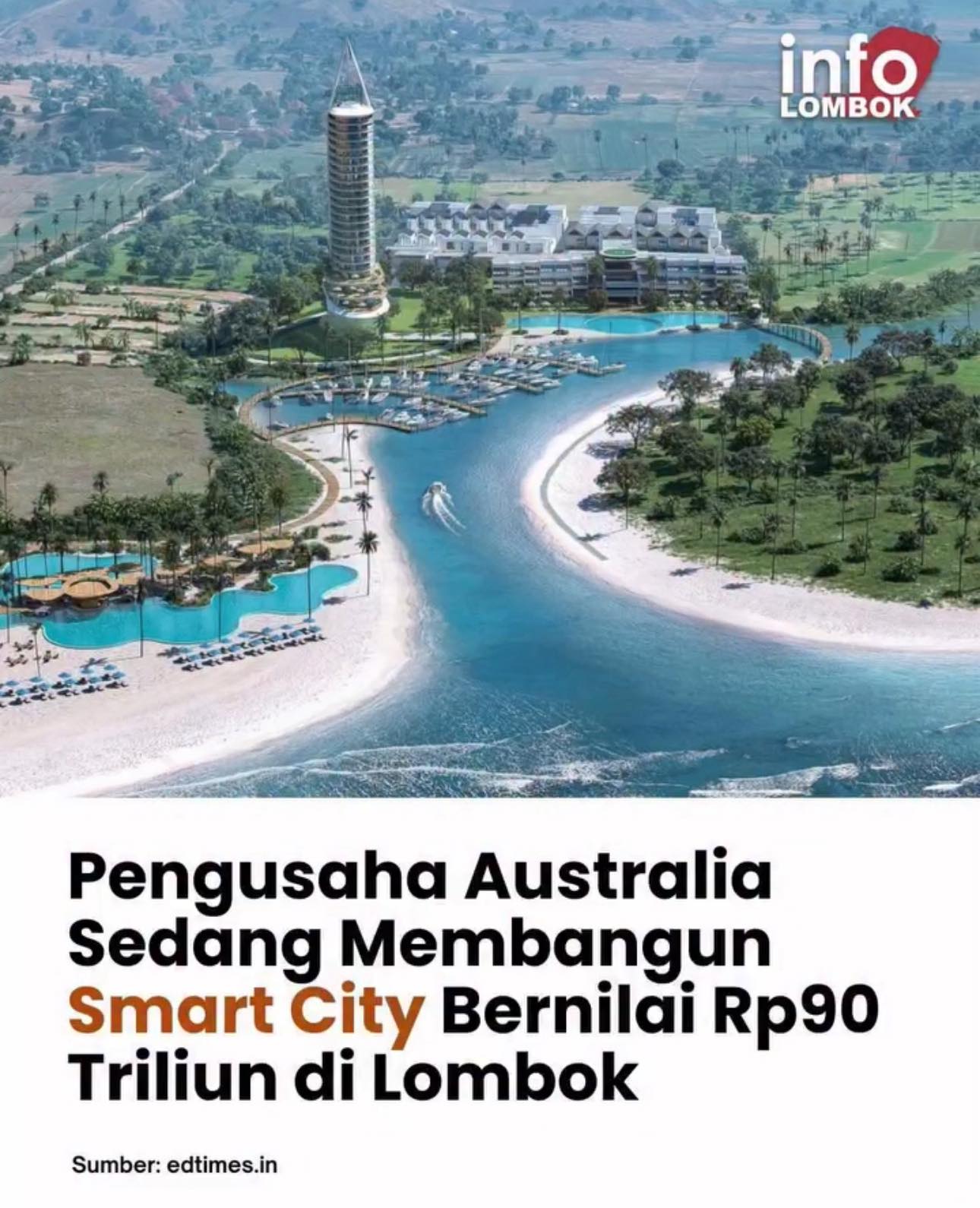 Pengusaha Australia Sedang Membangun Smart City Bernilai Rp90 Triliun di Lombok