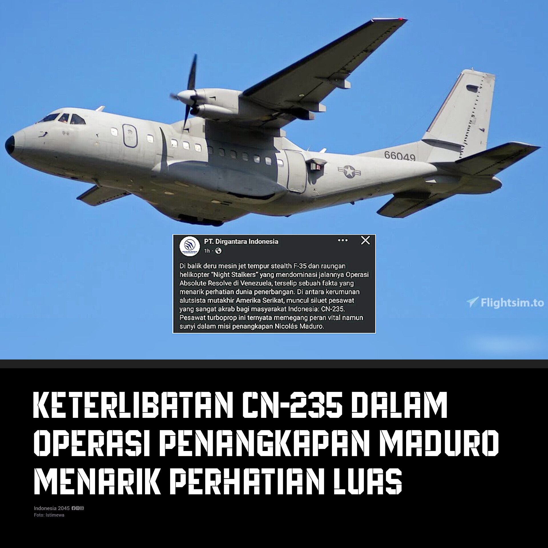 Keterlibatan CN-235 Dalam Operasi Penangkapan Maduro Menarik Perhatian Luas