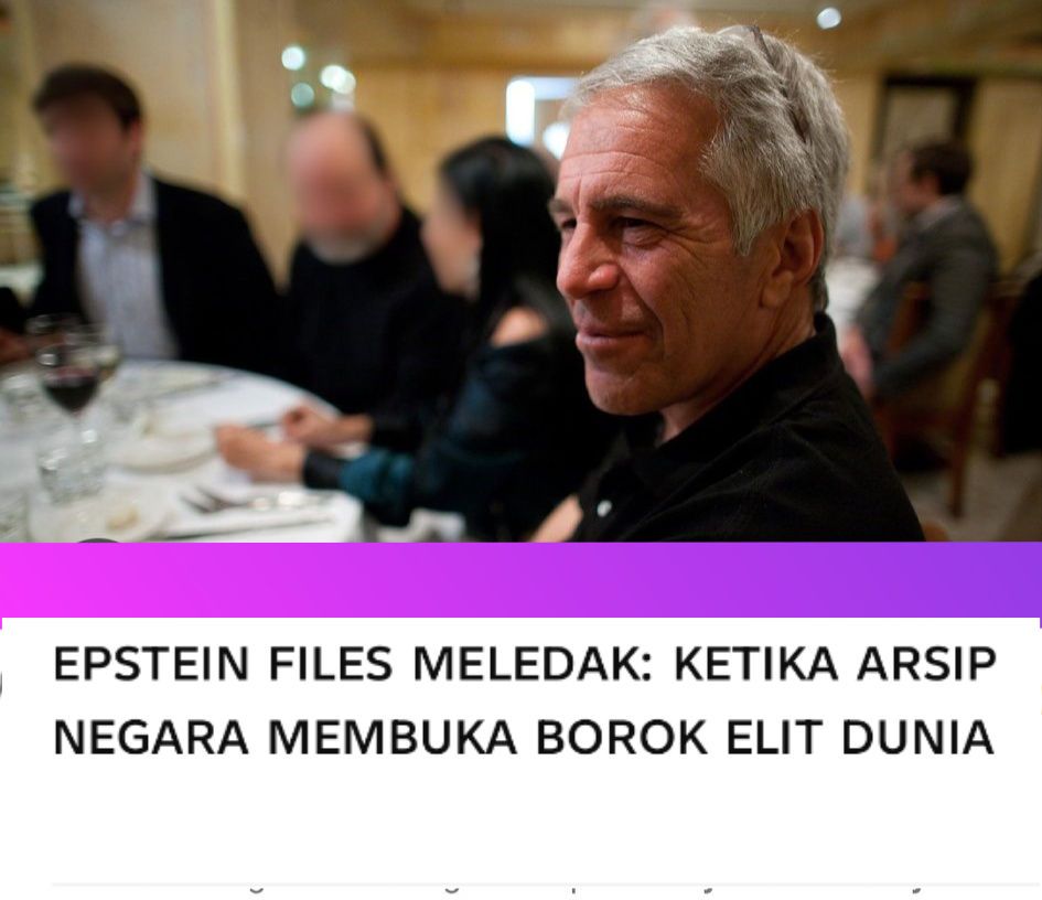 EPSTEIN FILES MELEDAK: KETIKA ARSIP NEGARA MEMBUKA BOROK ELIT DUNIA