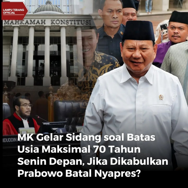 MK Gelar Sidang Soal Batas Usia Maksimal 70 Tahun Senin Depan, Jika Dikabulkan Prabowo Batal Nyapres ?