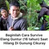 Beginilah Cara Survive Elang Guntur ( 16 Tahun ) Saat Hilang Di Gunung Cikuray